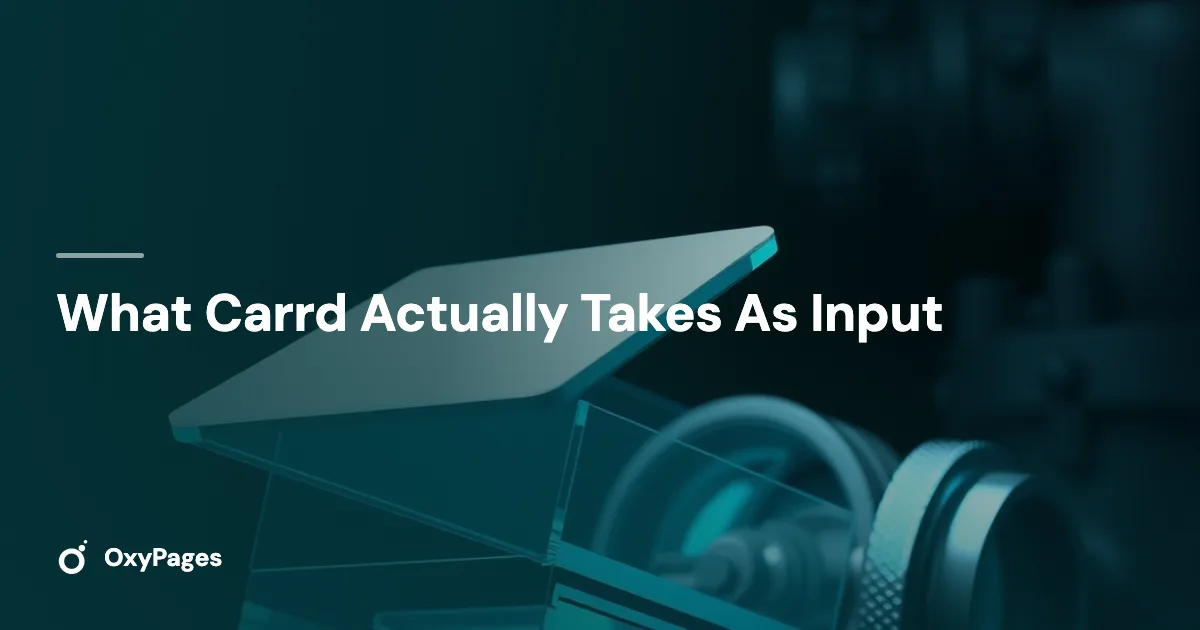 What Carrd Actually Takes As Input - OxyPages