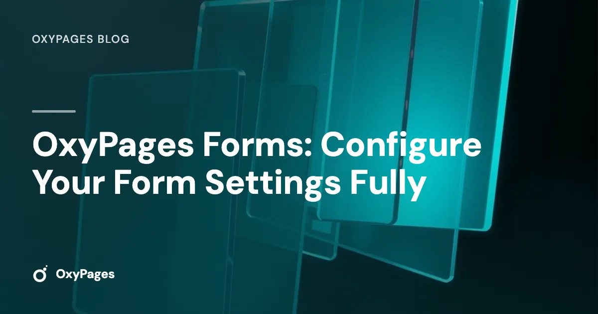 OxyPages Forms: Configure Your Form Settings Fully