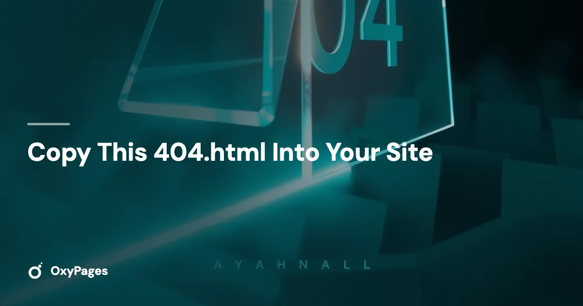 Copy This 404.html Into Your Site - OxyPages