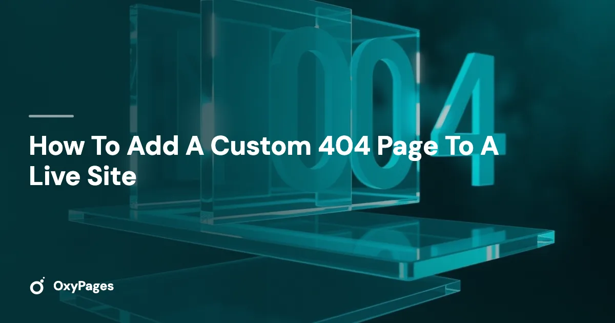 How To Add A Custom 404 Page To A Live Site - OxyPages