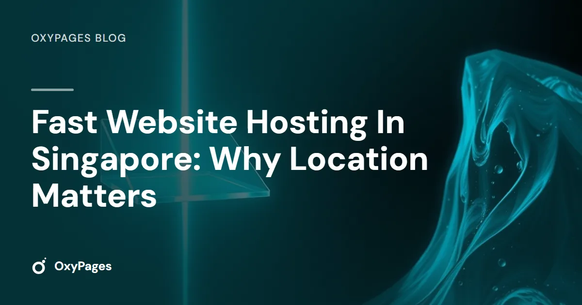 Fast Website Hosting In Singapore: Why Location Matters