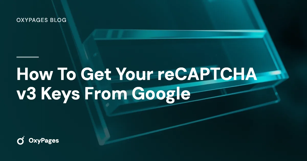 How To Get Your reCAPTCHA v3 Keys From Google