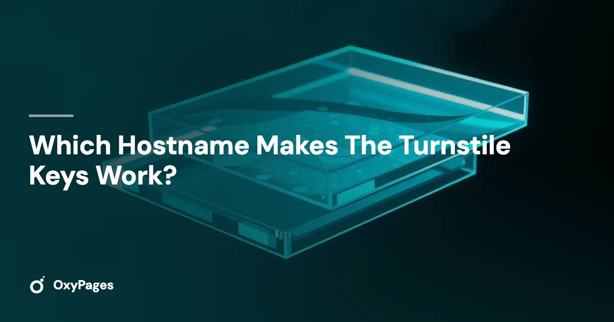 Which Hostname Makes The Turnstile Keys Work? - OxyPages