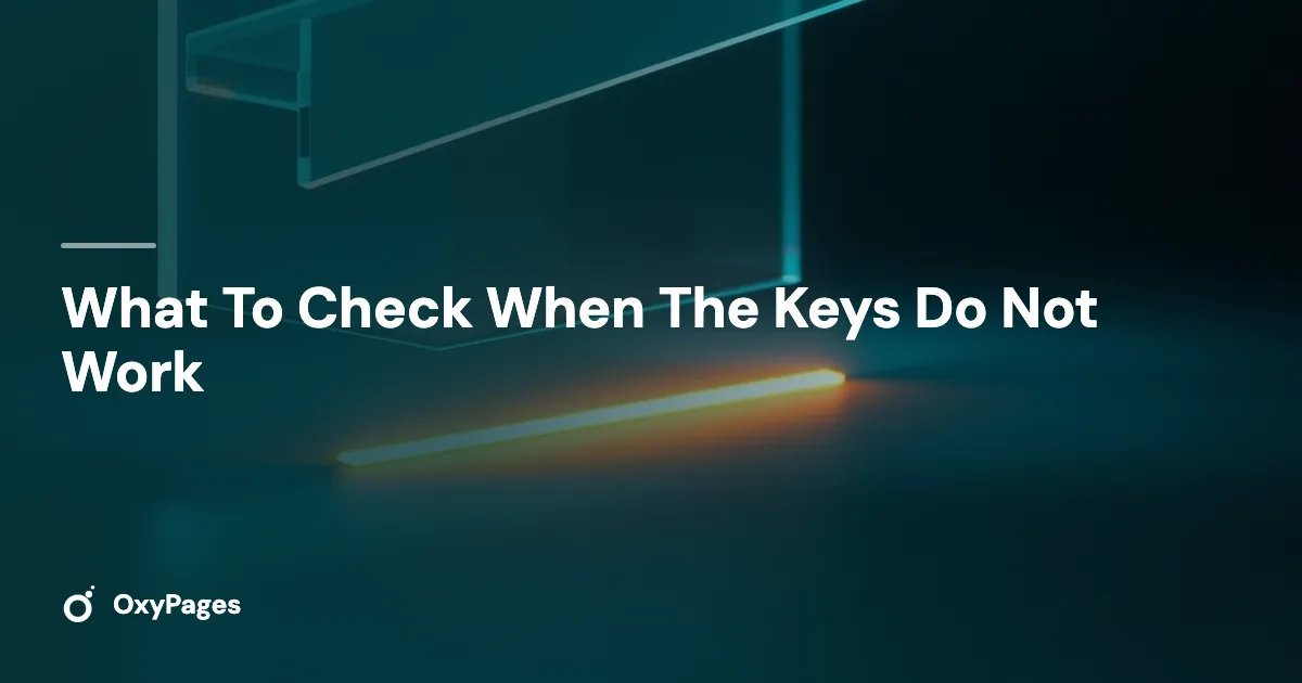 What To Check When The Keys Do Not Work - OxyPages