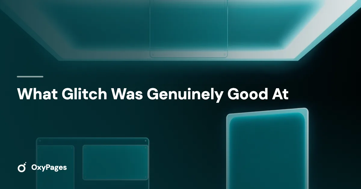 What Glitch Was Genuinely Good At - OxyPages