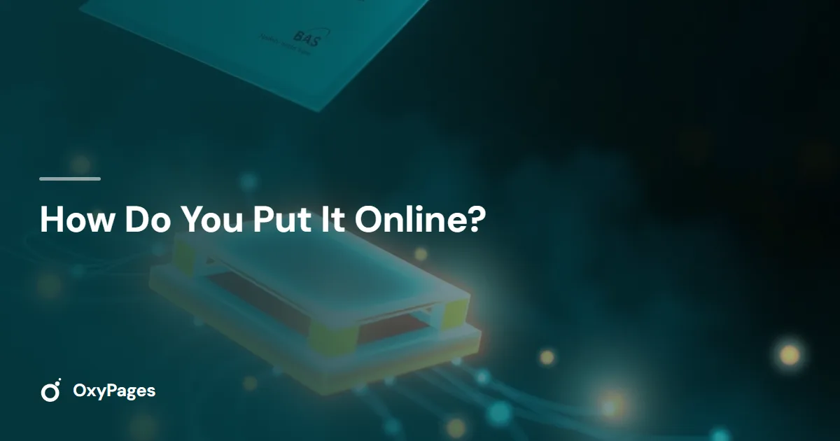How Do You Put It Online? - OxyPages