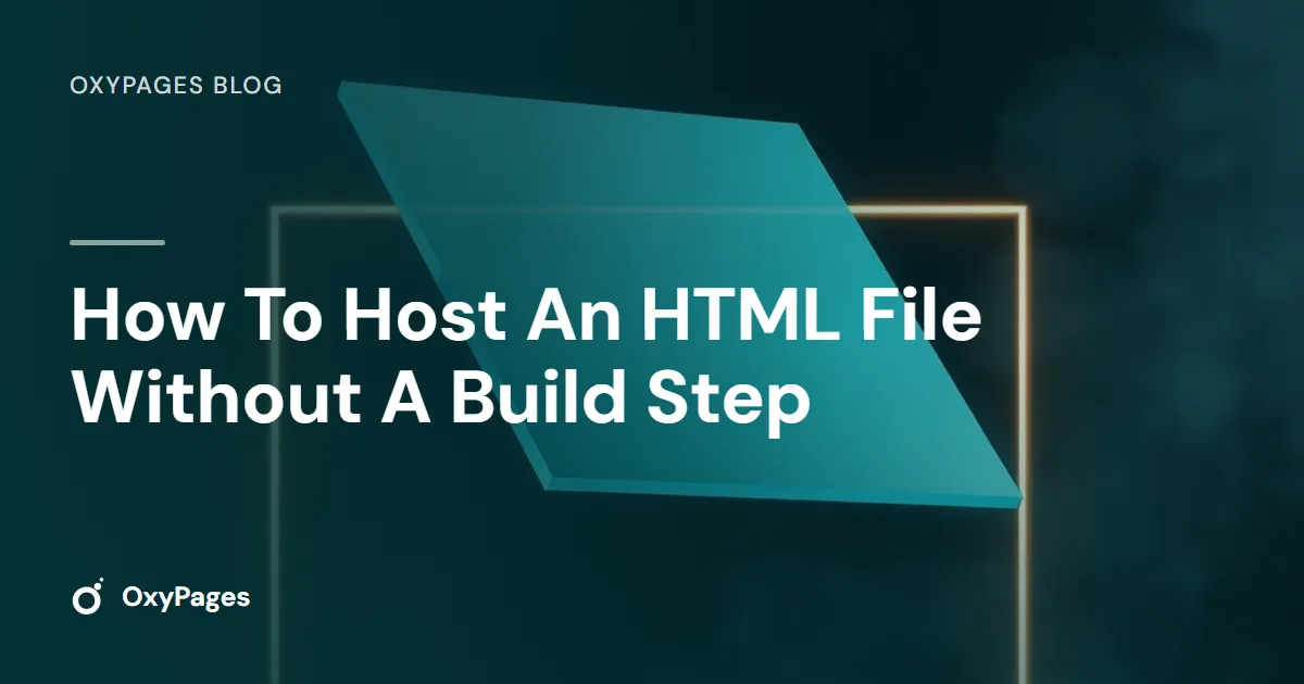 How To Host An HTML File Without A Build Step