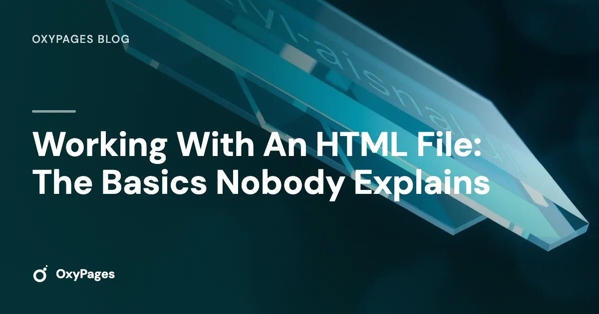 Working With An HTML File: The Basics Nobody Explains
