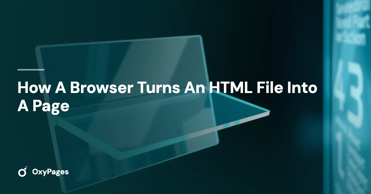 How A Browser Turns An HTML File Into A Page - OxyPages