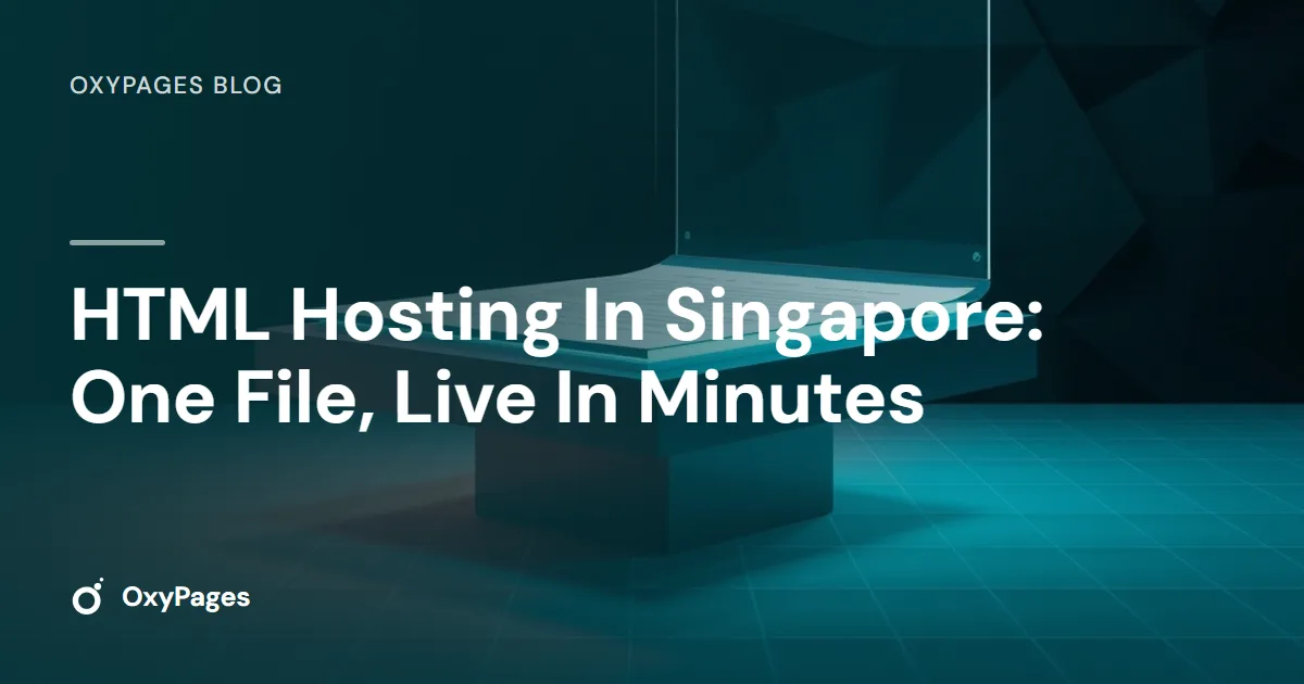 HTML Hosting In Singapore: One File, Live In Minutes