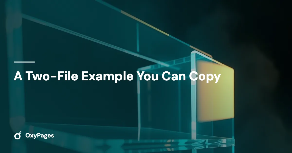 A Two-File Example You Can Copy - OxyPages