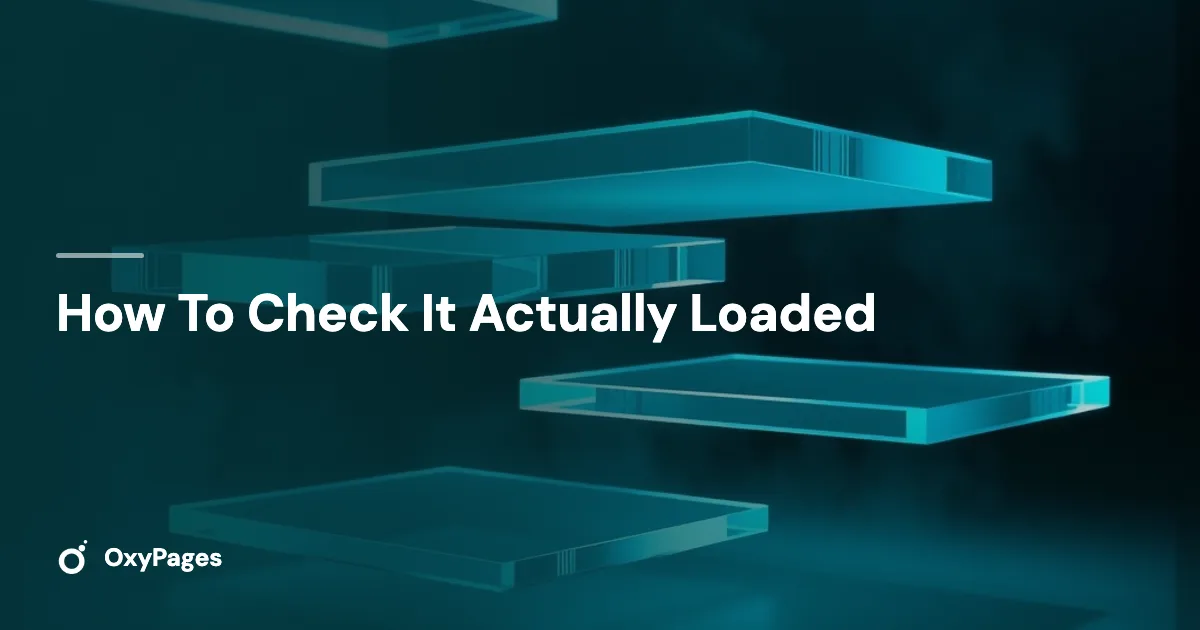 How To Check It Actually Loaded - OxyPages