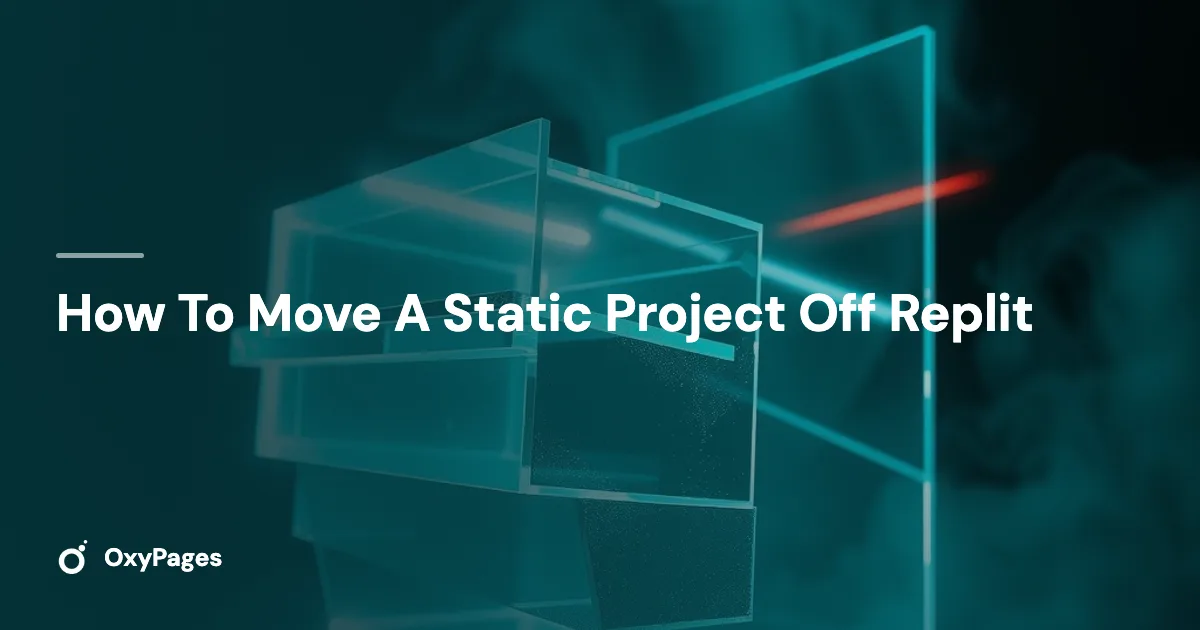 How To Move A Static Project Off Replit - OxyPages