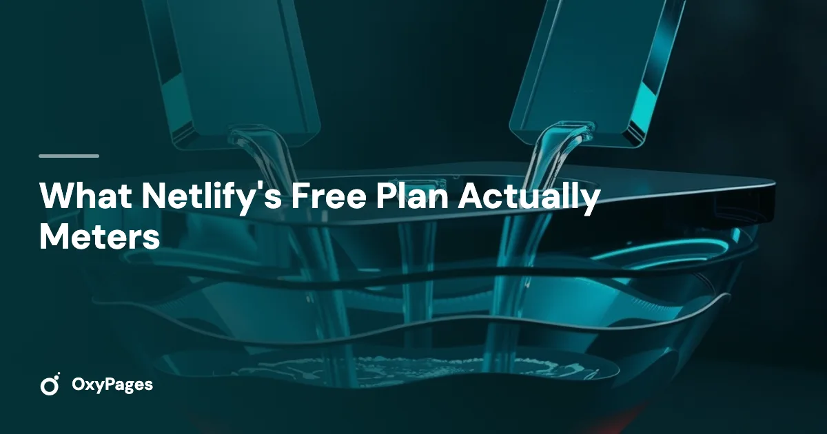 What Netlify's Free Plan Actually Meters - OxyPages