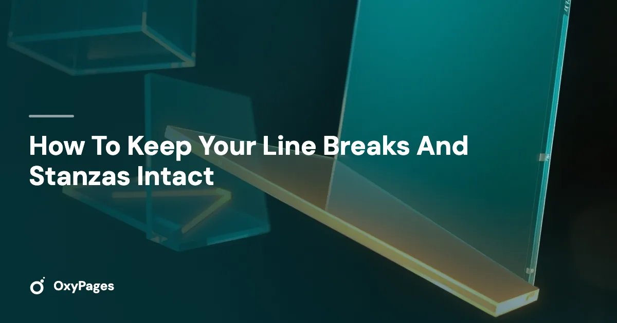 How To Keep Your Line Breaks And Stanzas Intact - OxyPages