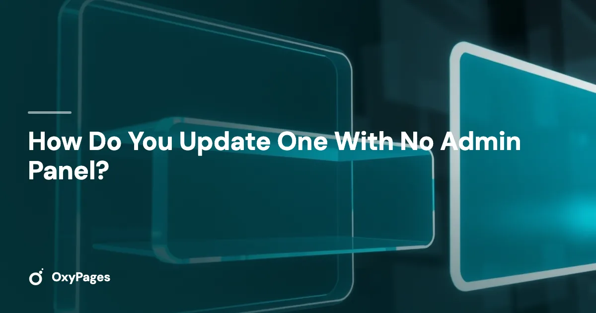 How Do You Update One With No Admin Panel? - OxyPages